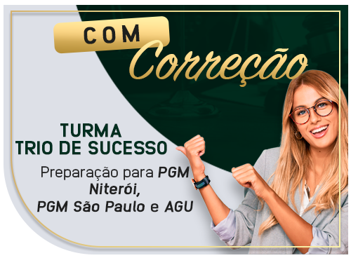 Trio de Sucesso com Correção - Preparação PGM Niterói, PGM São Paulo e AGU